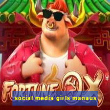 social media girls manaus